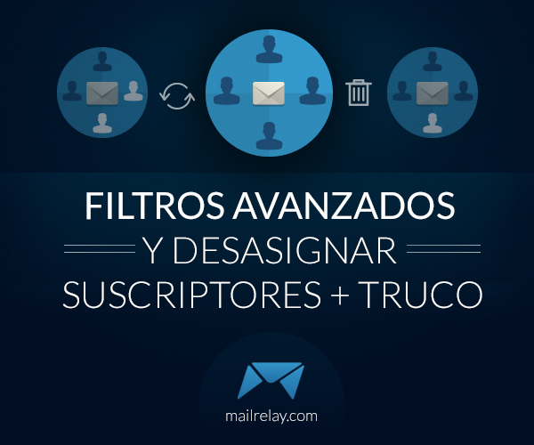 filtros-avanzados-y-desasignar-suscriptores-truco