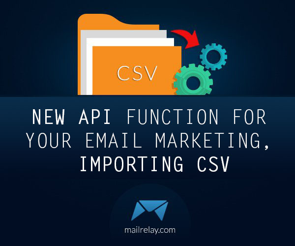 New API function for your email marketing, importing CSV