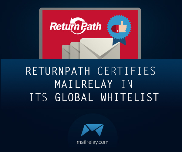 ReturnPath Certifies Mailrelay in its global whitelist
