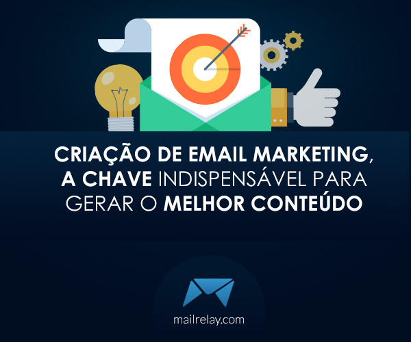 Criação de email Marketing a chave indispensável para gerar o melhor conteúdo