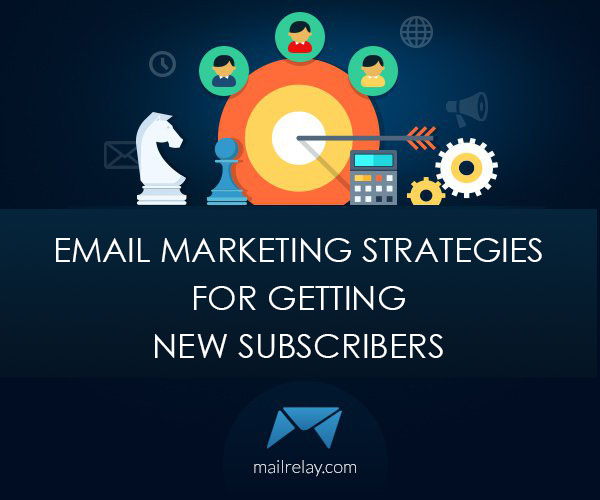 Email marketing strategies for getting new subscribers