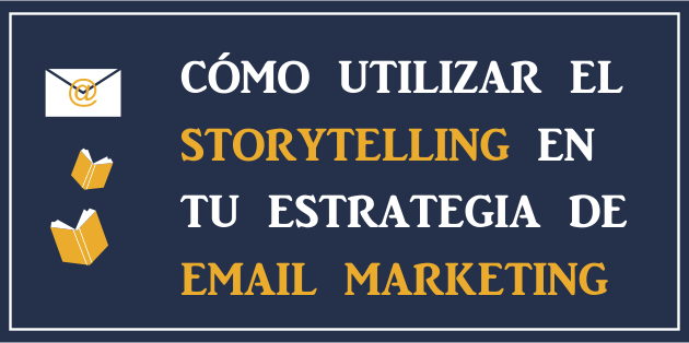Storytelling for your email marketing strategy