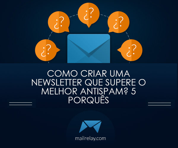 Como criar uma newsletter que supere o melhor antispam