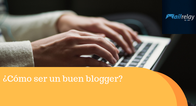 ¿Cómo ser un buen blogger? ¿Cómo ser un buen blogger?