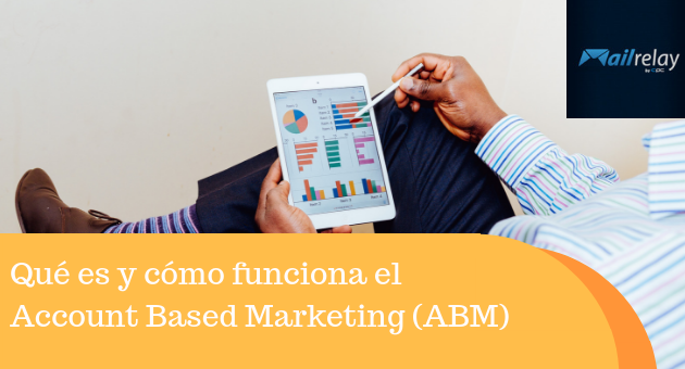 Qué es y cómo funciona el Account Based Marketing (ABM)