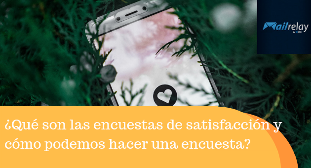 ¿Qué son las encuestas de satisfacción y cómo podemos hacer una encuesta con Google?