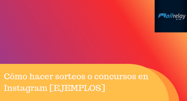 Cómo hacer sorteos o concursos en Instagram [EJEMPLOS]
