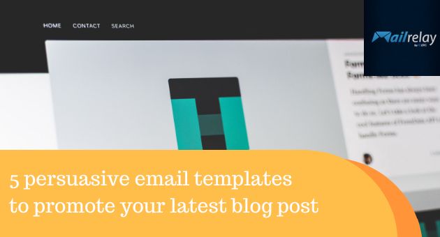 5 persuasive email templates to promote your latest blog post 