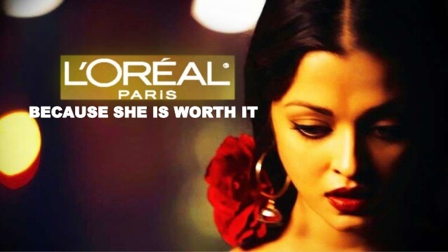 “You’re worth it”, de L’Oreal