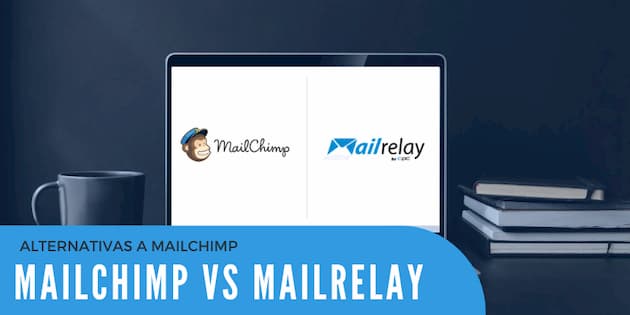 Alternativas a Mailchimp: guía comparativa de Mailrelay vs Mailchimp