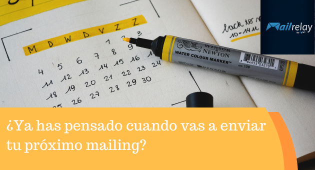 ¿Ya has pensado cuando vas a enviar tu próximo mailing? ¿Ya has pensado cuando vas a enviar tu próximo mailing?
