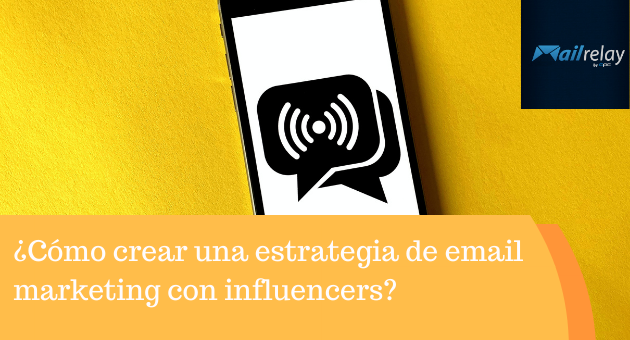 ¿Cómo crear una estrategia de email marketing con influencers? ¿Cómo crear una estrategia de email marketing con influencers?