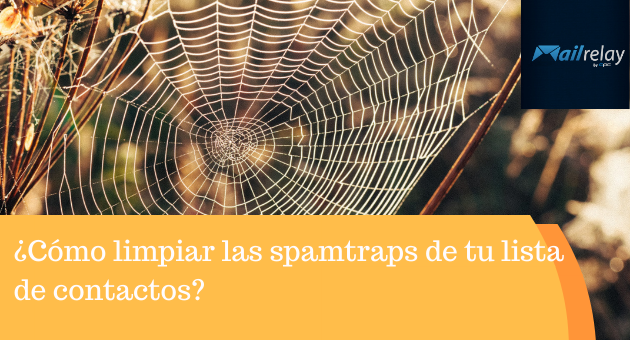 ¿Cómo limpiar las spamtraps de tu lista de contactos? ¿Cómo limpiar las spamtraps de tu lista de contactos?