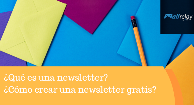 ¿Qué es una newsletter? ¿Cómo crear una newsletter gratis?