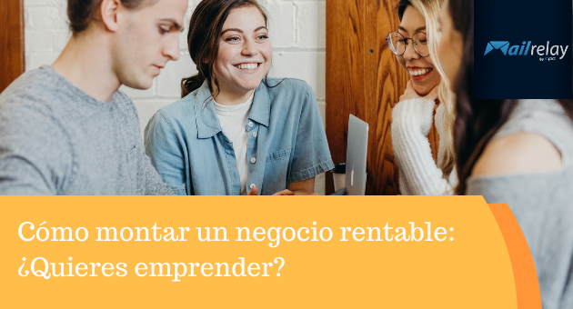 Cómo montar un negocio rentable: ¿Quieres emprender?