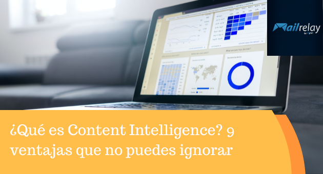 ¿Qué es Content Intelligence? 9 ventajas que no puedes ignorar