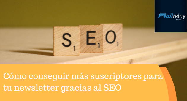 Cómo conseguir más suscriptores para tu newsletter gracias al SEO