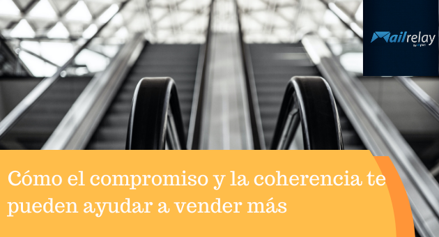 Cómo el compromiso y la coherencia te pueden ayudar a vender más
