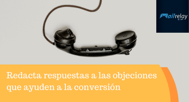 Redacta respuestas a las objeciones que ayuden a la conversión