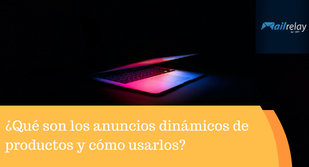 What Are Dynamic Product Ads And How Do You Make Good Use of Them?